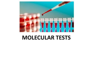 MOLECULAR TESTS
 