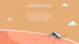 INTRODUCTION
Mercury is the closest planet to
the Sun and the smallest one in
the Solar System—it’s only a bit
larger than the Moon
 