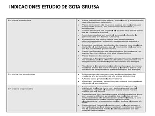 INDICACIONES ESTUDIO DE GOTA GRUESA 