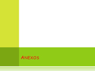 ANEXOS
 