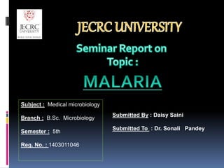 Subject : Medical microbiology
Branch : B.Sc. Microbiology
Semester : 5th
Reg. No. : 1403011046
Submitted By : Daisy Saini
Submitted To : Dr. Sonali Pandey
 