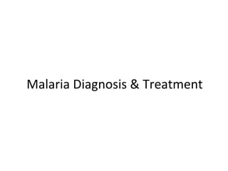 Malaria Diagnosis & Treatment 