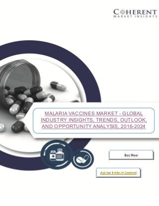 [DATE]
[COMPANY NAME]
[Company address]
MALARIA VACCINES MARKET - GLOBAL
INDUSTRY INSIGHTS, TRENDS, OUTLOOK,
AND OPPORTUNITY ANALYSIS, 2016-2024
 