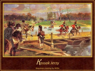 Kossak JerzyNapoleon crossing by Willia