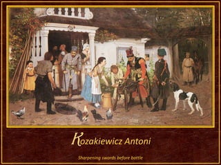 Kozakiewicz AntoniSharpeningswordsbeforebattle