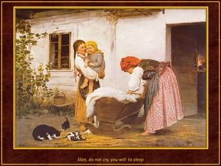 Stan, do not cry, you will  to sleep