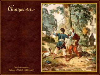 Grottger ArturThe first exercise(School of Polish nobleman)