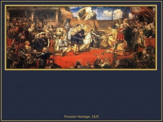 PrussianHomage, 1525