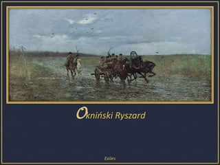 Okniński RyszardExiles