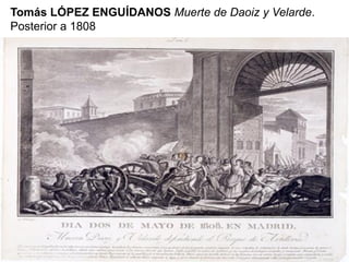 Tomás LÓPEZ ENGUÍDANOS Muerte de Daoiz y Velarde.
Posterior a 1808
."
 