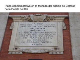 Placa conmemorativa en la fachada del edificio de Correos
de la Puerta del Sol
 