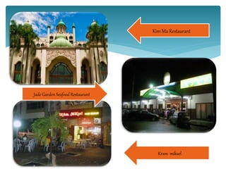 Kim Ma Restaurant
Jade Garden Seafood Restaurant
Kram mikael
 