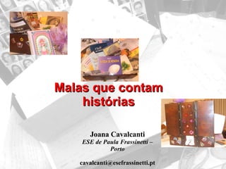 [object Object],Joana Cavalcanti ESE de Paula Frassinetti – Porto [email_address] 
