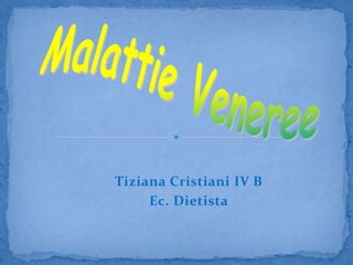 Tiziana Cristiani IV B
     Ec. Dietista
 