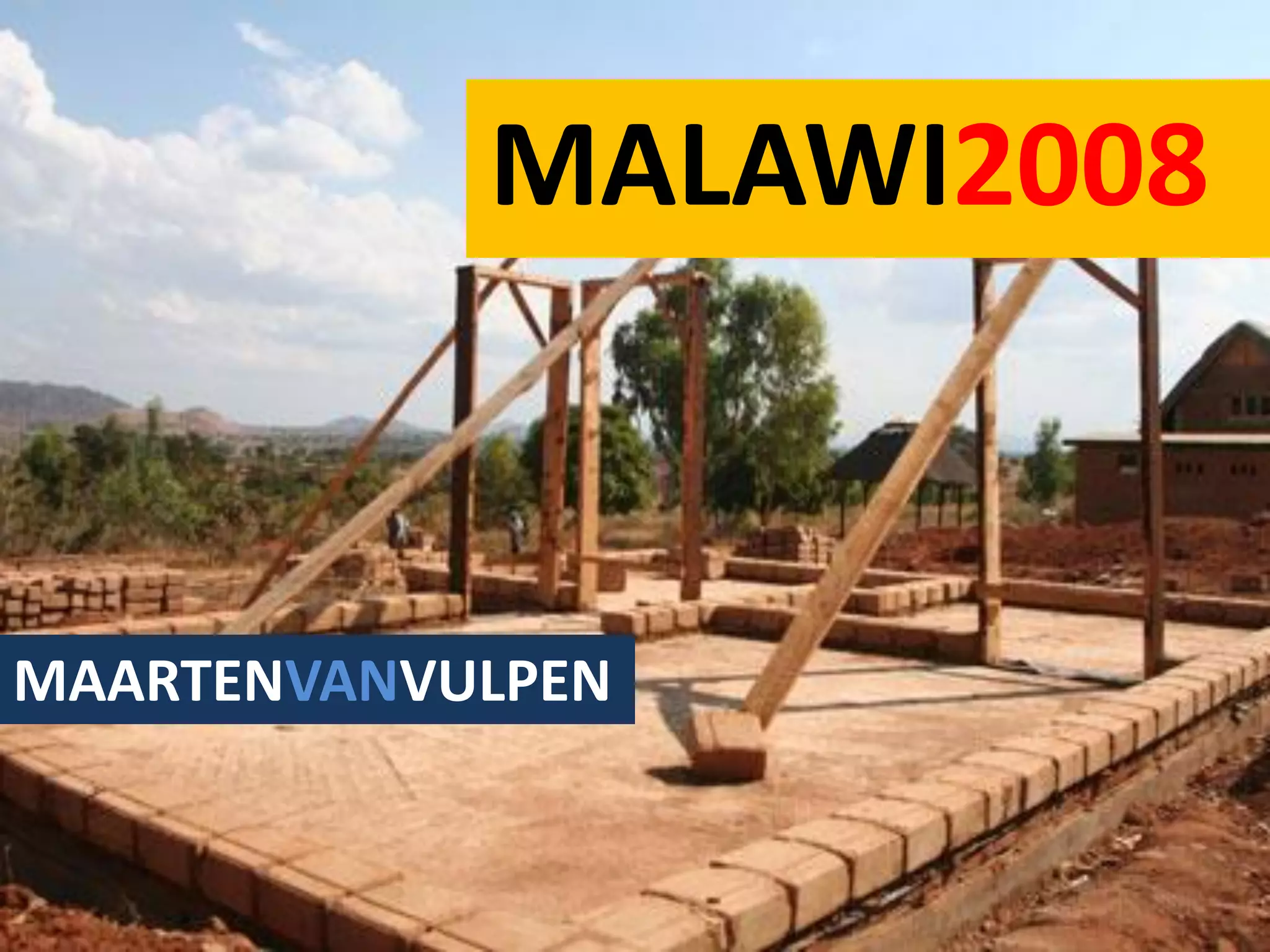 MALAWI2008
MAARTENVANVULPEN