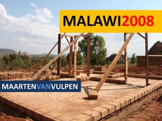 MALAWI2008


MAARTENVANVULPEN
 