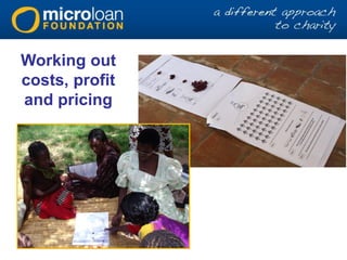 Working out
costs, profit
and pricing
 