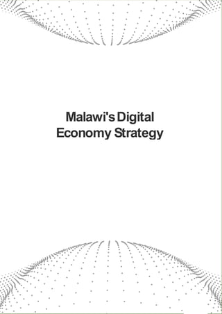 Malawi'sDigital
Economy Strategy
 