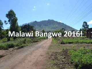Malawi Bangwe 2016!
 