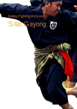 Malay Fighting Arts and

Silat Gayong
 