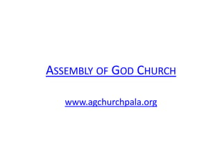 Assembly of God Church www.agchurchpala.org 