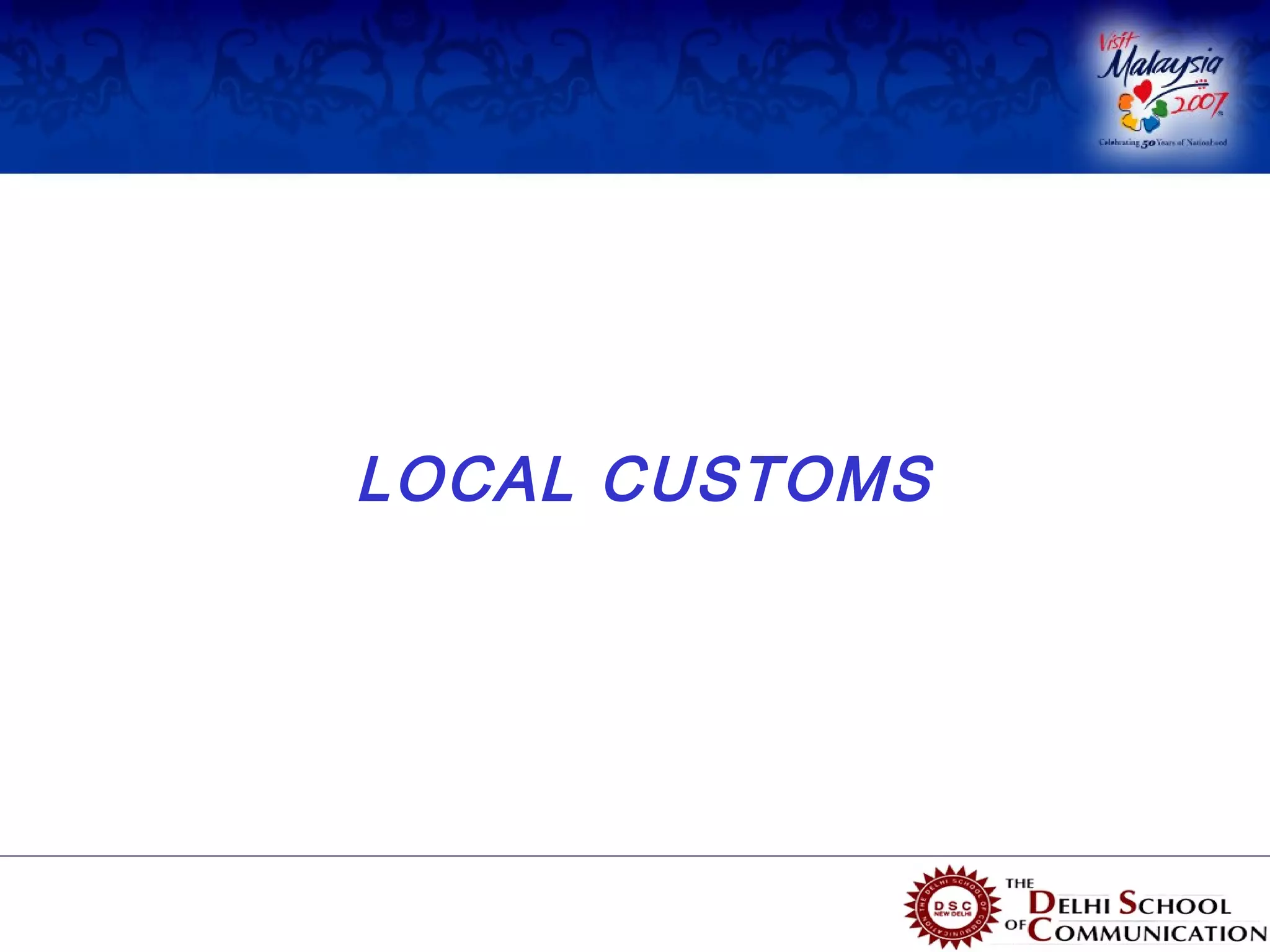 LOCAL CUSTOMS
 