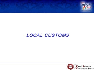 LOCAL CUSTOMS
 
