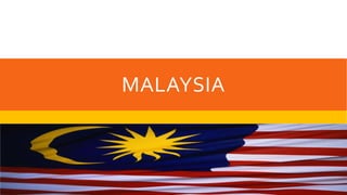 MALAYSIA
 