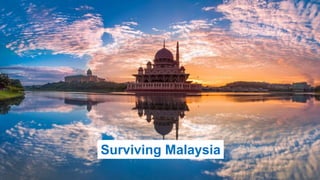 Surviving Malaysia 
 