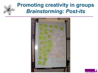 Promoting creativity in groups  Brainstorming: Post-its 