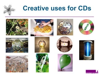 Creative uses for CDs 