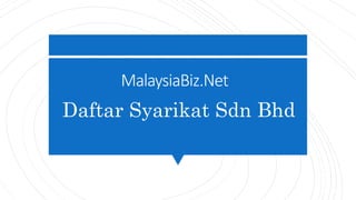 MalaysiaBiz.Net
Daftar Syarikat Sdn Bhd
 