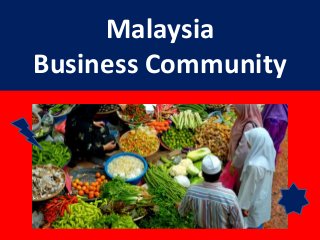 Malaysia
Business Community
 