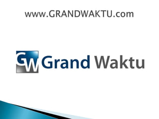    Contact us today!
   info@grandwaktu.com
   www.grandwaktu.com

   Our staff is the top of specialists on the
    m...