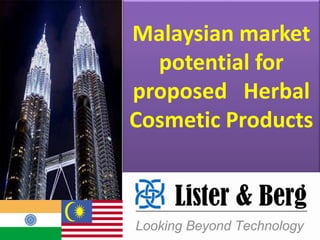 Malaysian market
potential for
proposed Herbal
Cosmetic Products
 