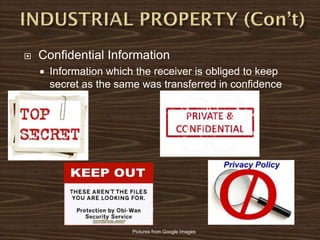  Confidential Information
 Information which the receiver is obliged to keep
secret as the same was transferred in confidence
Pictures from Google Images
 