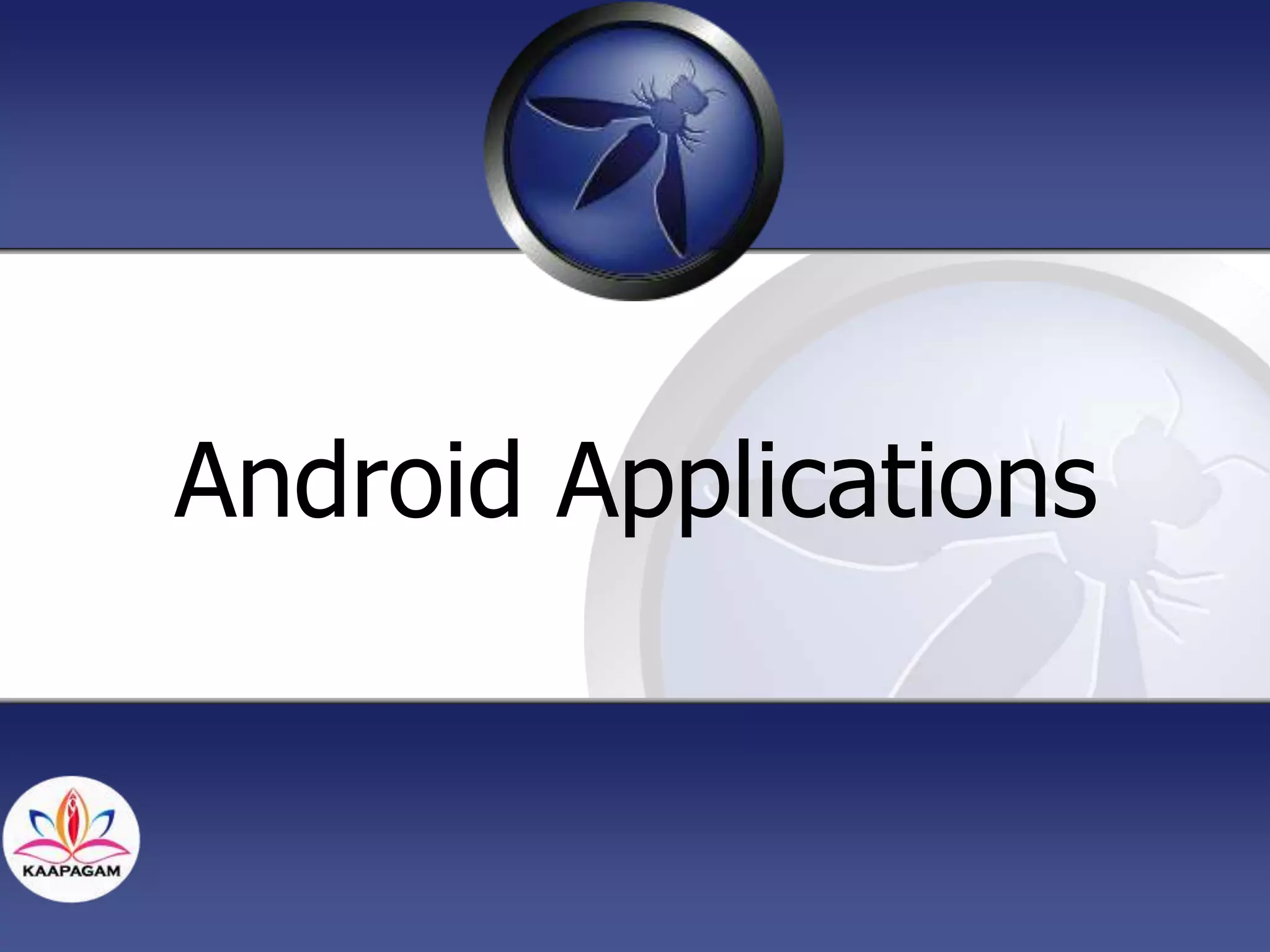 Android Applications
 