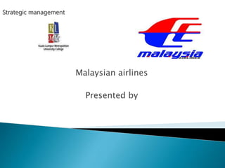 Malaysian airlines
Presented by
 