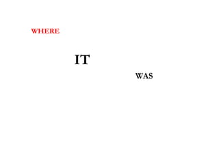 WHERE
IT
WAS
 