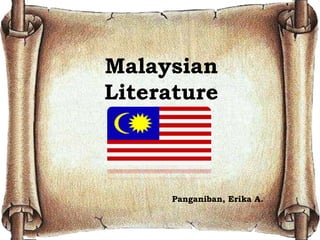Malaysian
Literature
Panganiban, Erika A.
 