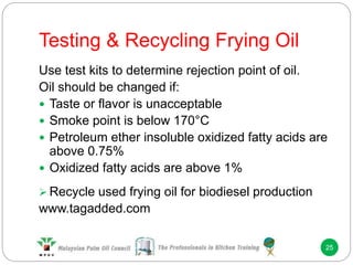 Testing & Recycling Frying Oil
25
Use test kits to determine rejection point of oil.
Oil should be changed if:
 Taste or flavor is unacceptable
 Smoke point is below 170°C
 Petroleum ether insoluble oxidized fatty acids are
above 0.75%
 Oxidized fatty acids are above 1%
 Recycle used frying oil for biodiesel production
www.tagadded.com
 