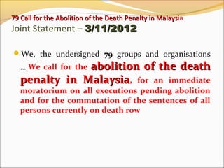 79 Call for the Abolition of the Death Penalty in Malaysia
                                                  Malays
Joint ...
