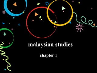 malaysian studies
chapter 1