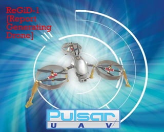 ReGiD-1 [Report Generating Drone]  