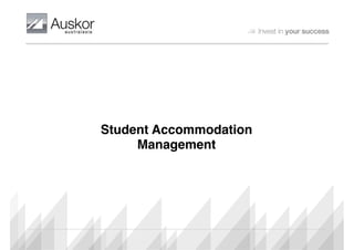 !
!
!
!
!
Student Accommodation !
Management !
!
!
!
!
 
 
 
 