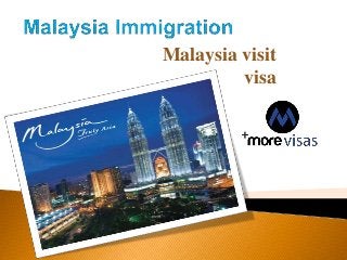 Malaysia visit
visa
 