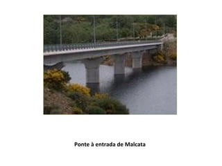 Ponte à entrada de Malcata 