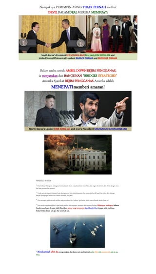 Nampaknya PEMIMPIN ASING TIDAK PERNAH melihat
             DEVIL DALAM DEAL MEREKA MEMBUAT:




        Dalam usaha untuk AMBIL DOWN REJIM PENGGANAS,
       ia menyatukan dan BANGUNAN "BRIDGES STRATEGIK!"
          Amerika Syarikat REJIM PENGGANAS Amerika adalah
                           MENEPATI memberi amaran!




WAHYU: 18:10-20
16
  Dan berkata, Malangnya, malangnya bahawa bandar besar, yang berpakaian lenan halus, dan ungu, dan kirmizi, dan dihiasi dengan emas
dan batu permata, dan mutiara!
17
  Untuk satu jam supaya kekayaan besar datang sia-sia. Dan setiap shipmaster, dan semua syarikat di kapal, dan kelasi, dan seberapa
banyak perdagangan melalui laut, berdiri di tempat yang jauh,
18
     Dan menangis apabila mereka melihat asap pembakaran itu, berkata, Apa bandar adalah seperti kepada bandar besar ini!
19
     Dan mereka membuang debu di atas kepala mereka, dan menangis, menangis dan meraung, berkata, Malangnya, malangnya bahawa
bandar yang besar, di mana telah dibuat kaya semua yang mempunyai kapal-kapal di laut dengan sebab costliness
beliau! Untuk dalam satu jam dia membuat sepi.




20
     Bersukacitalah lebih dia, syurga engkau, dan kamu suci rasul dan nabi, sebab Allah telah menuntut bela anda ke atas
beliau.
 