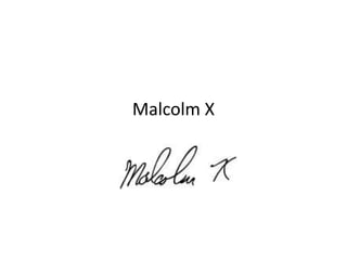 Malcolm X
 