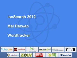 ionSearch 2012

Mal Darwen

Wordtracker
 